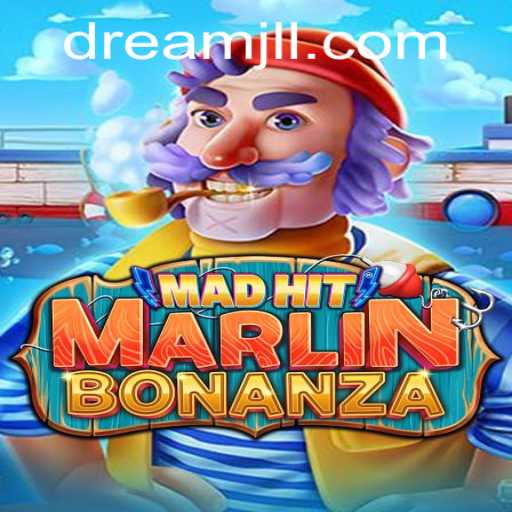 MadHitMarlinBonanza: The Ultimate Gaming Experience with a Twist of Dream JL